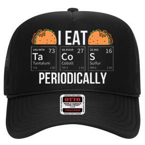 I Eat Tacos Periodically Chemistry Chemist Gifts High Crown Mesh Back Trucker Hat