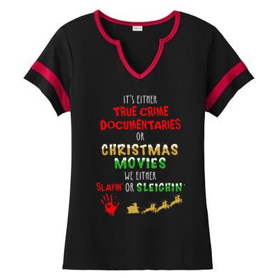 ItS Either True Crime Documentaries Or Christmas Movies Ladies Halftime Notch Neck Tee