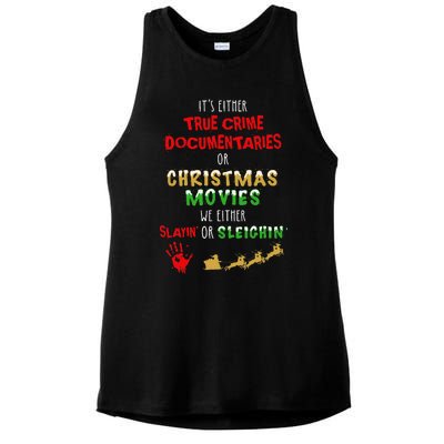 ItS Either True Crime Documentaries Or Christmas Movies Ladies PosiCharge Tri-Blend Wicking Tank