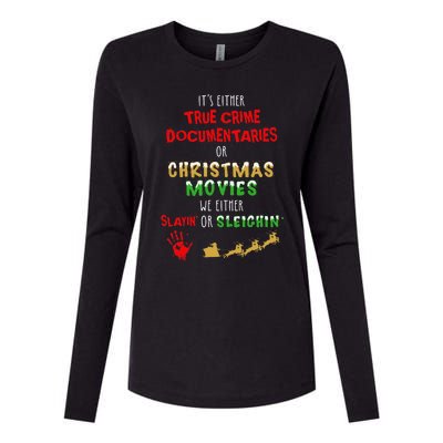 ItS Either True Crime Documentaries Or Christmas Movies Womens Cotton Relaxed Long Sleeve T-Shirt