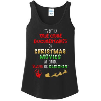 ItS Either True Crime Documentaries Or Christmas Movies Ladies Essential Tank