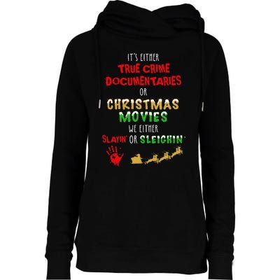 ItS Either True Crime Documentaries Or Christmas Movies Womens Funnel Neck Pullover Hood