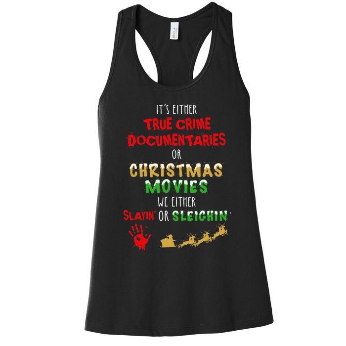 ItS Either True Crime Documentaries Or Christmas Movies Women's Racerback Tank