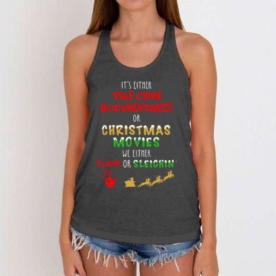 ItS Either True Crime Documentaries Or Christmas Movies Women's Knotted Racerback Tank