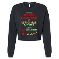 ItS Either True Crime Documentaries Or Christmas Movies Cropped Pullover Crew