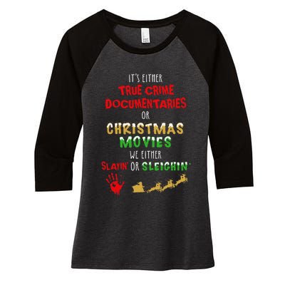 ItS Either True Crime Documentaries Or Christmas Movies Women's Tri-Blend 3/4-Sleeve Raglan Shirt