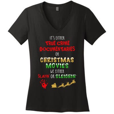 ItS Either True Crime Documentaries Or Christmas Movies Women's V-Neck T-Shirt