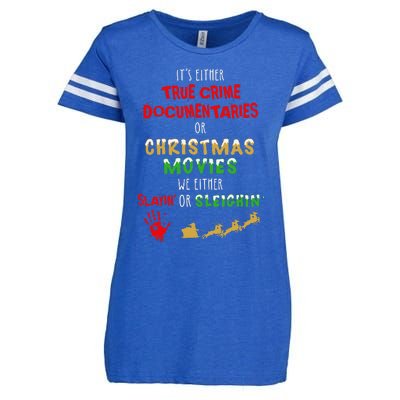 ItS Either True Crime Documentaries Or Christmas Movies Enza Ladies Jersey Football T-Shirt