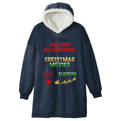 ItS Either True Crime Documentaries Or Christmas Movies Hooded Wearable Blanket