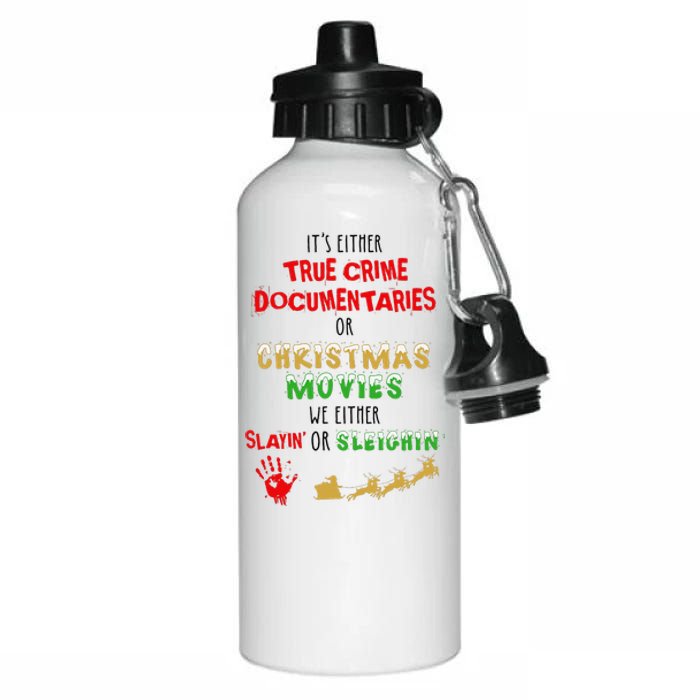 ItS Either True Crime Documentaries Or Christmas Movies Aluminum Water Bottle