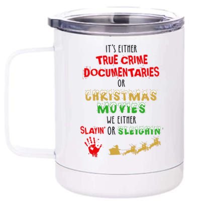 ItS Either True Crime Documentaries Or Christmas Movies 12 oz Stainless Steel Tumbler Cup