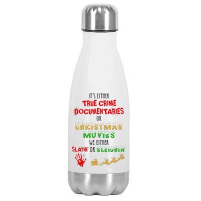 ItS Either True Crime Documentaries Or Christmas Movies Stainless Steel Insulated Water Bottle