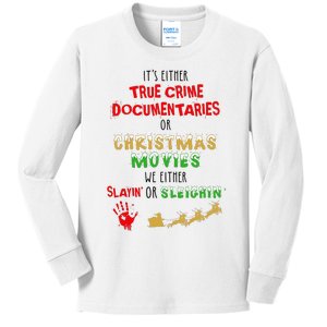 ItS Either True Crime Documentaries Or Christmas Movies Kids Long Sleeve Shirt