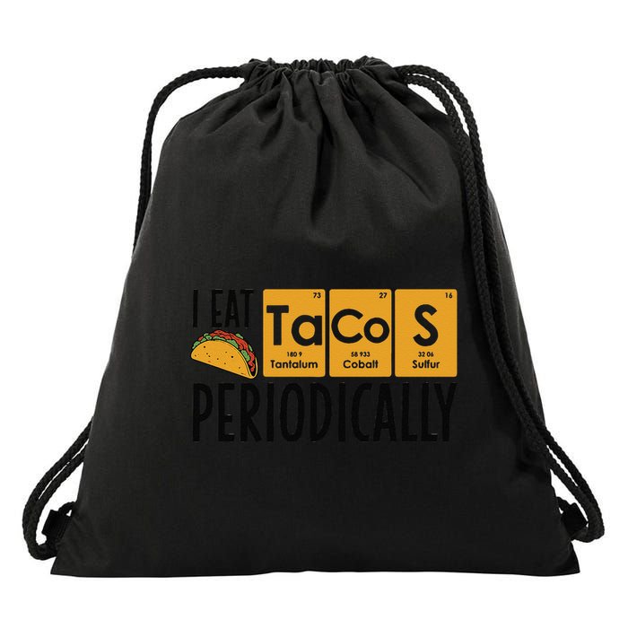 I Eat Tacos Periodically Science Taco Food Pun Taco Lovers Drawstring Bag