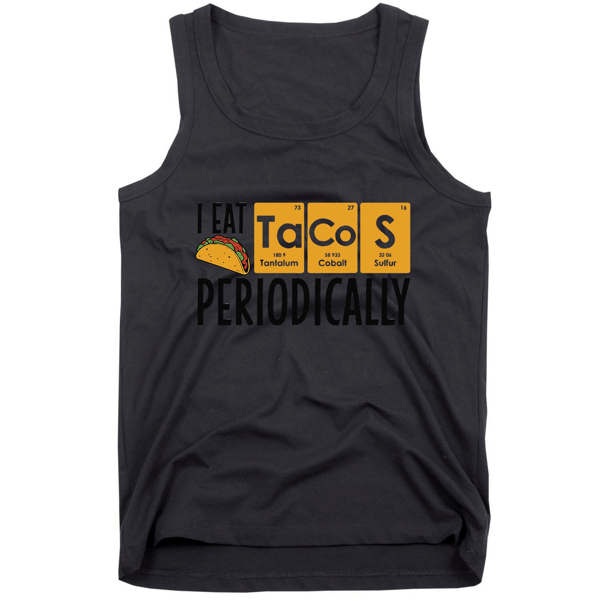 I Eat Tacos Periodically Science Taco Food Pun Taco Lovers Tank Top