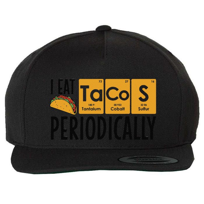 I Eat Tacos Periodically Science Taco Food Pun Taco Lovers Wool Snapback Cap