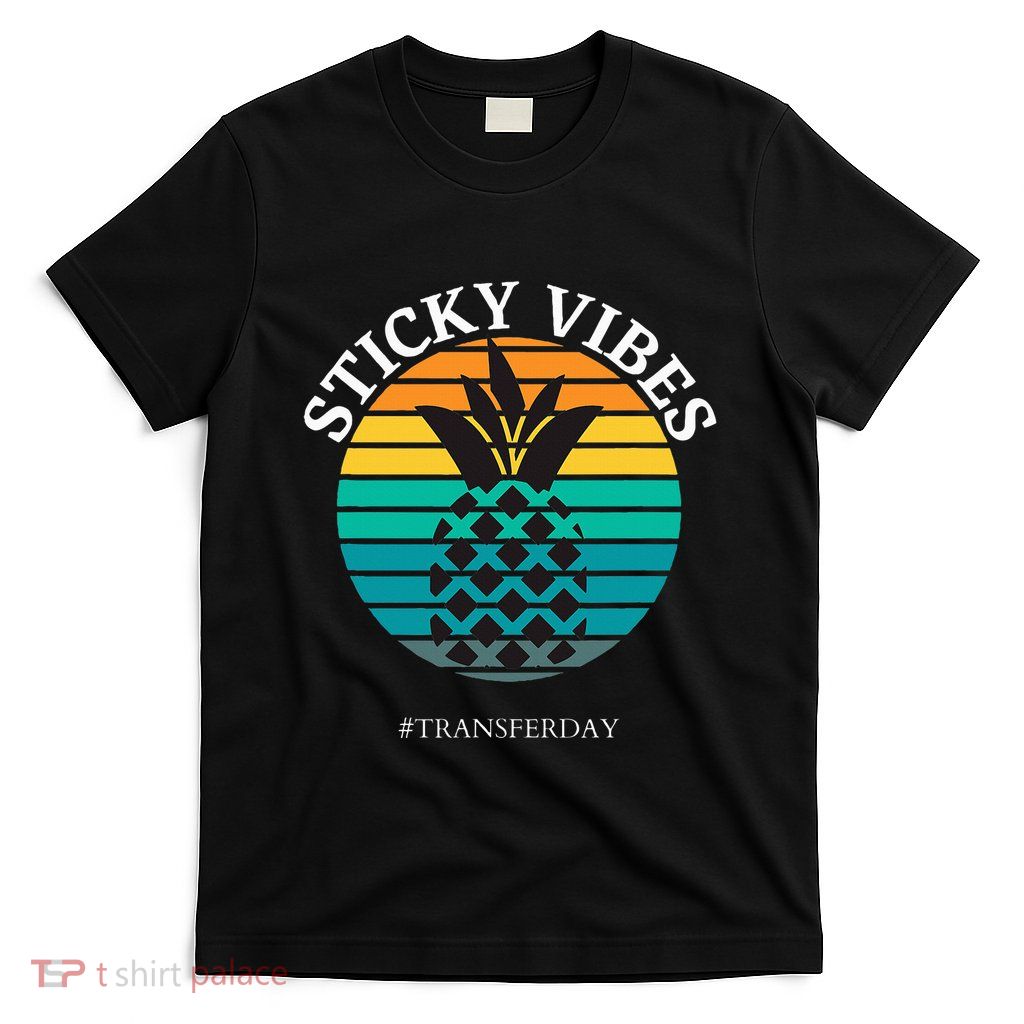 Ivf Embryo Transfer Day Pineapple T-Shirt