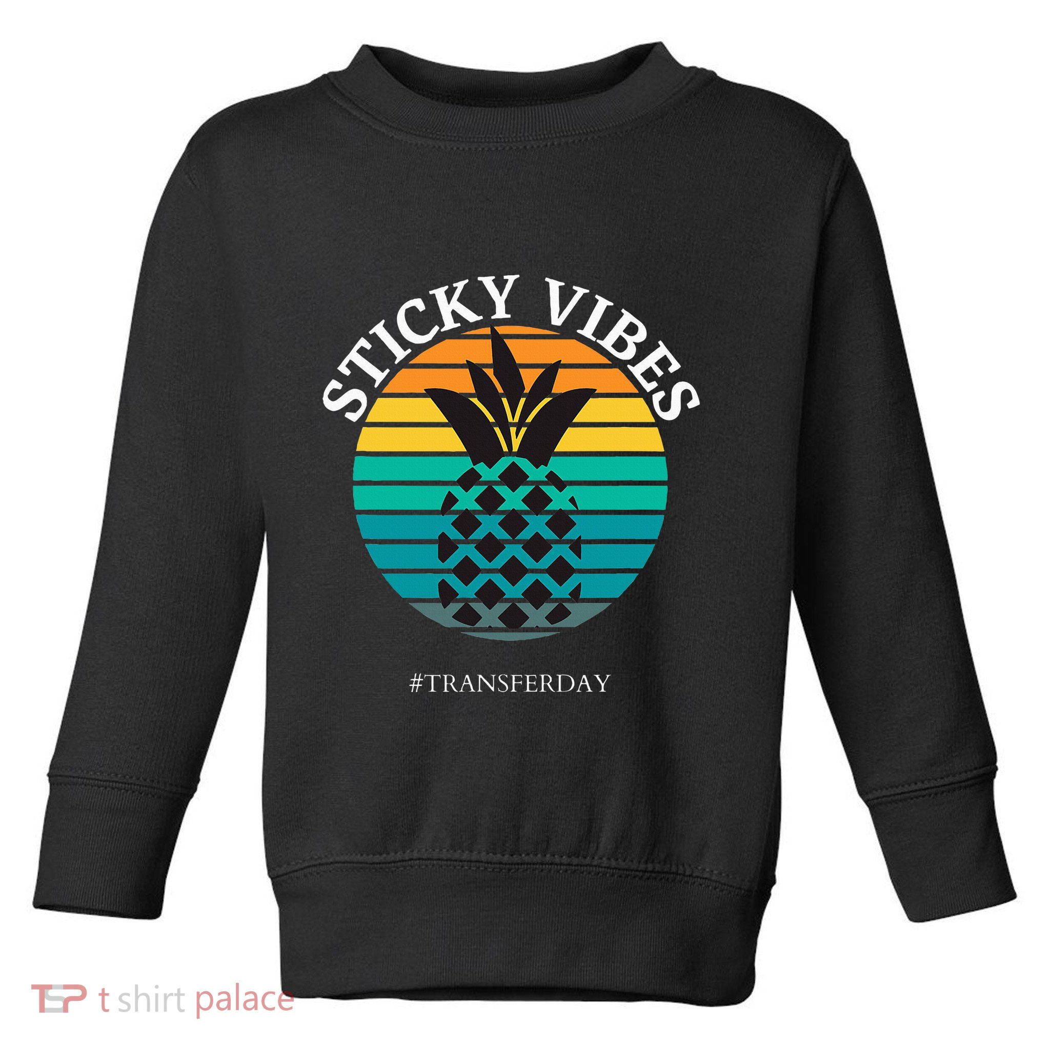 Ivf Embryo Transfer Day Pineapple Toddler Sweatshirt