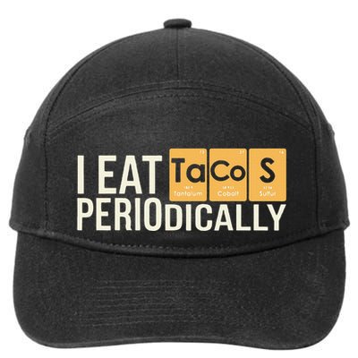 I Eat Tacos Periodically Science Taco Food Pun Taco Lovers 7-Panel Snapback Hat
