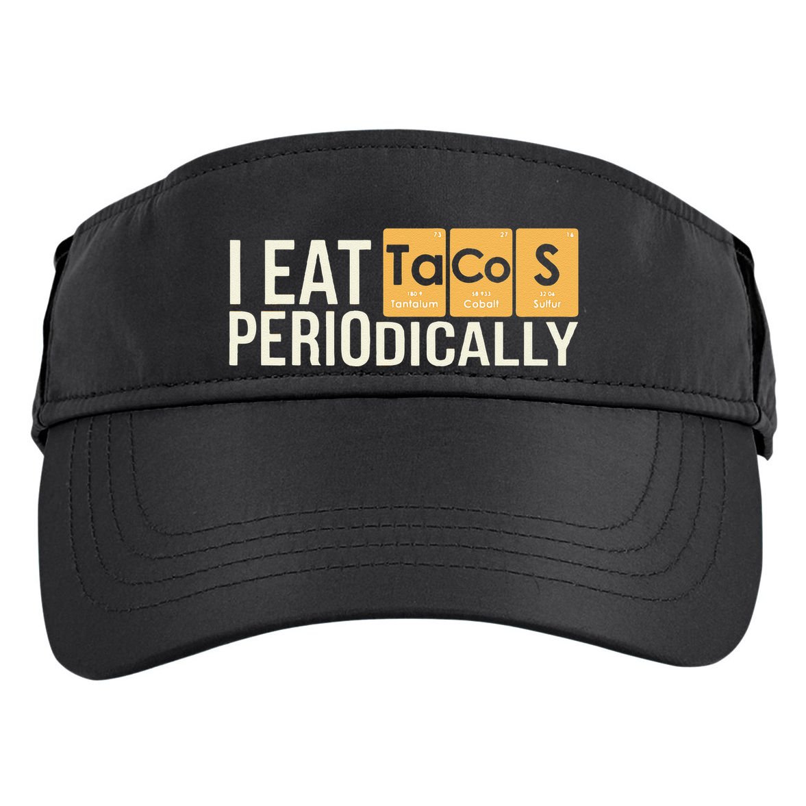 I Eat Tacos Periodically Science Taco Food Pun Taco Lovers Adult Drive Performance Visor