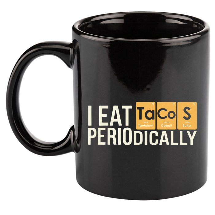 I Eat Tacos Periodically Science Taco Food Pun Taco Lovers 11oz C Handle Ceramic Mug