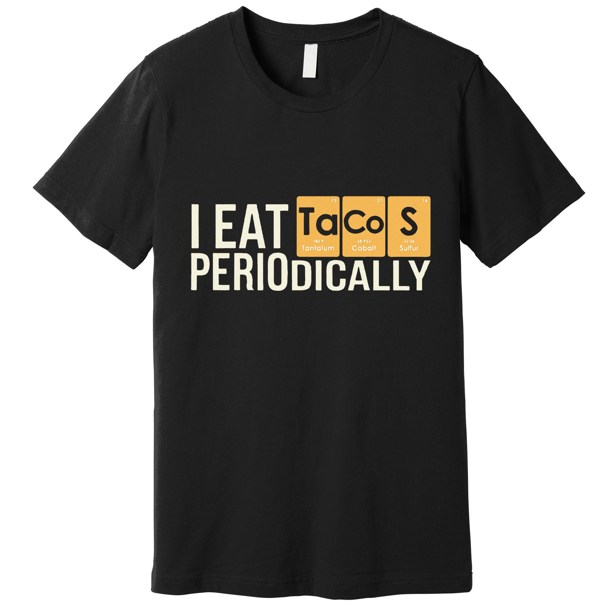 I Eat Tacos Periodically Science Taco Food Pun Taco Lovers Premium T-Shirt
