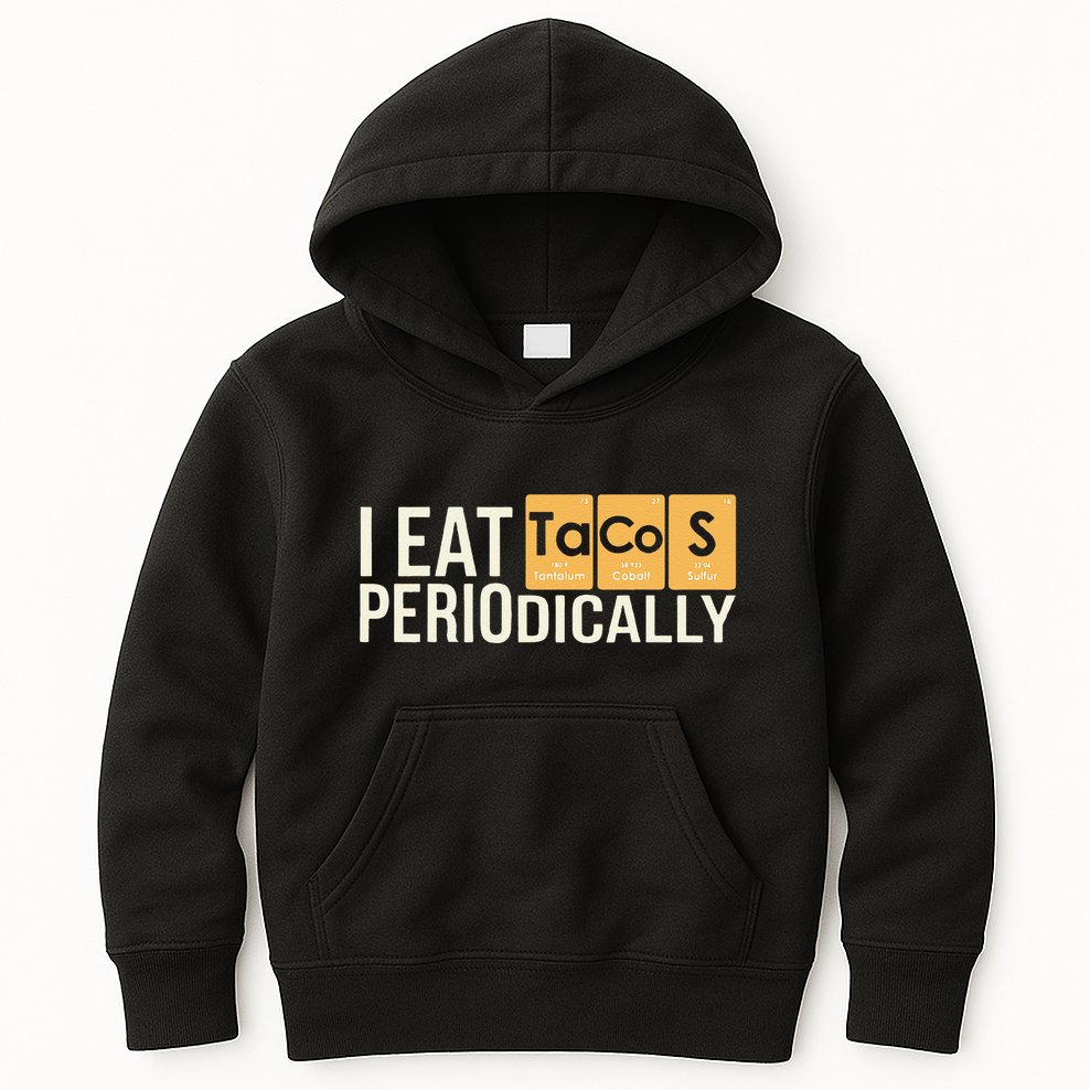 I Eat Tacos Periodically Science Taco Food Pun Taco Lovers Kids Hoodie