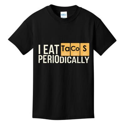 I Eat Tacos Periodically Science Taco Food Pun Taco Lovers Kids T-Shirt