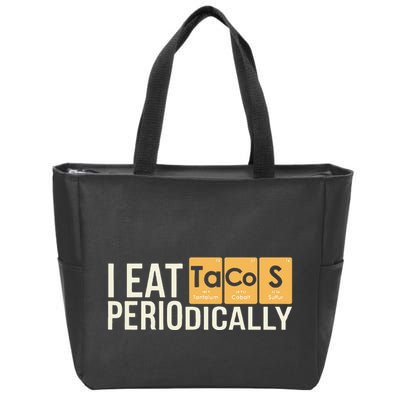 I Eat Tacos Periodically Science Taco Food Pun Taco Lovers Zip Tote Bag