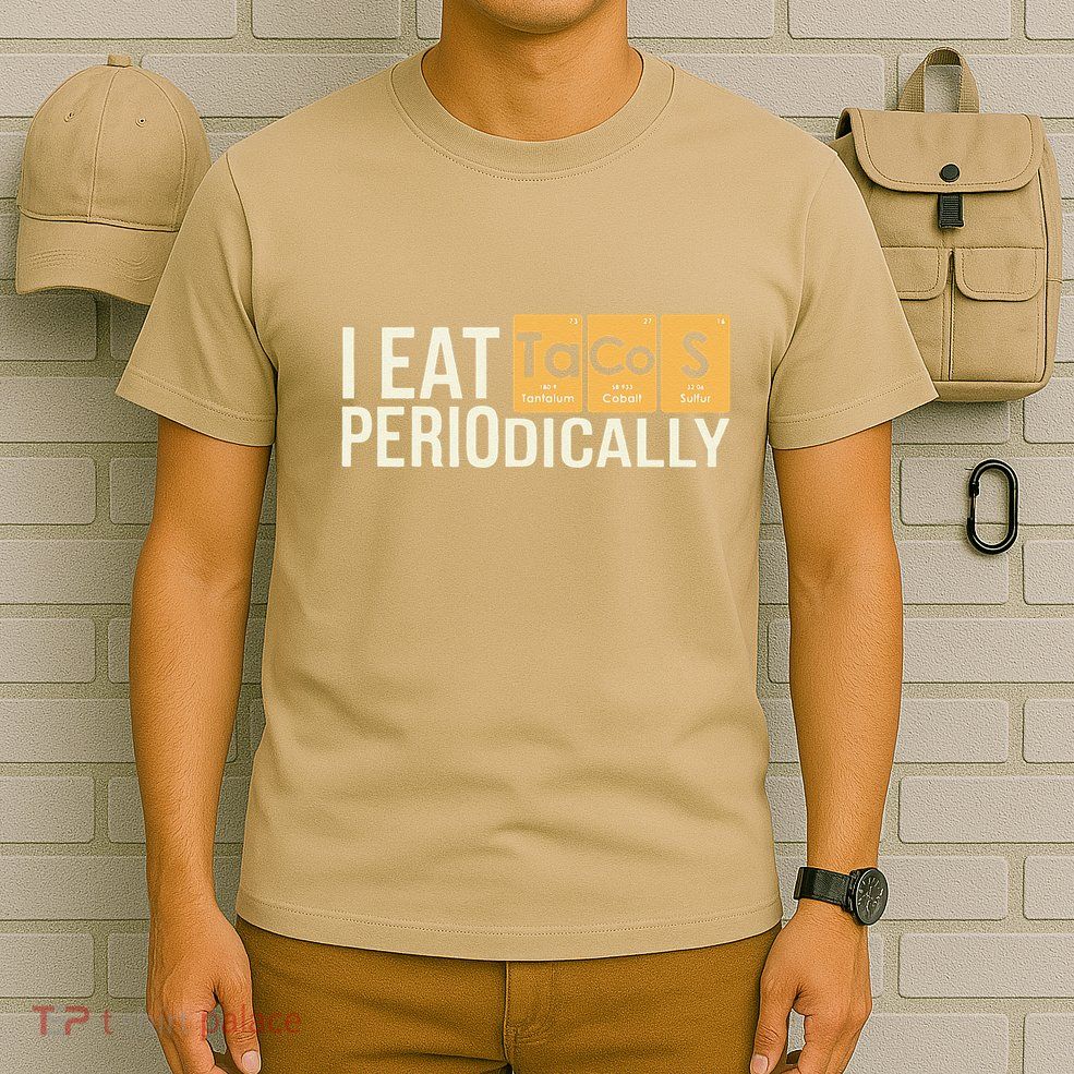 I Eat Tacos Periodically Science Taco Food Pun Taco Lovers T-Shirt