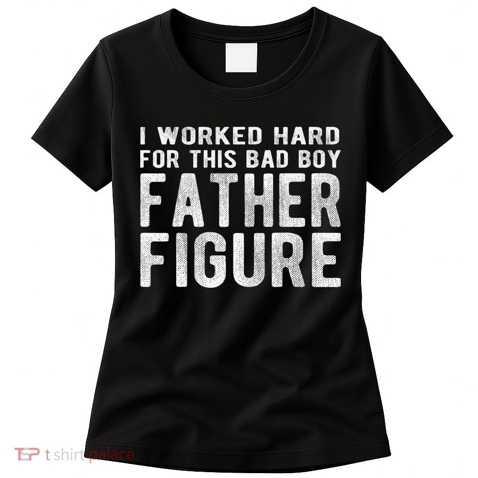 I Earned This Dad Bod Funny Father Day Dad Daddy Womens T-Shirt