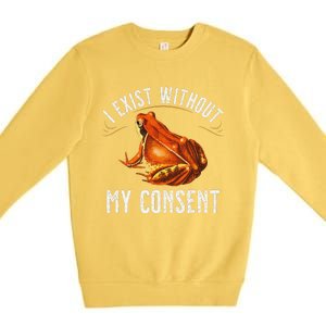 I Exist Without My Consent Funny Frog Saying Meme(1) Premium Crewneck Sweatshirt