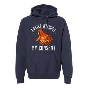 I Exist Without My Consent Funny Frog Saying Meme(1) Premium Hoodie