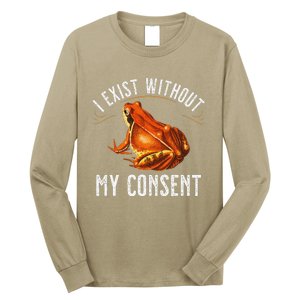 I Exist Without My Consent Funny Frog Saying Meme(1) Long Sleeve Shirt