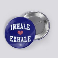 Inhale Exhale With A Heart And Distressed Vintage Look Gift Button