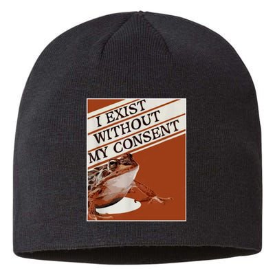 I Exist Without My Consent Frog Sustainable Beanie