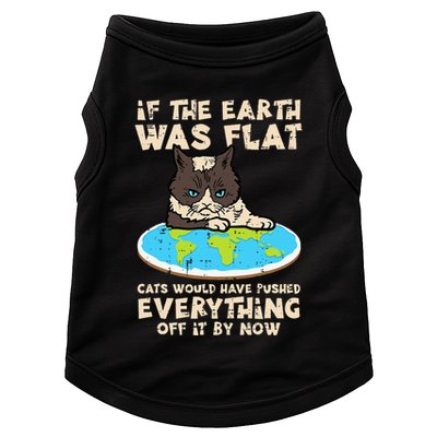 If Earth Was Flat Cat Pushed Everything Doggie Tank