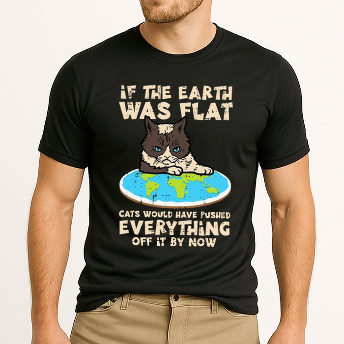 If Earth Was Flat Cat Pushed Everything Performance Shirt