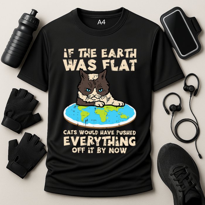 If Earth Was Flat Cat Pushed Everything Performance Shirt
