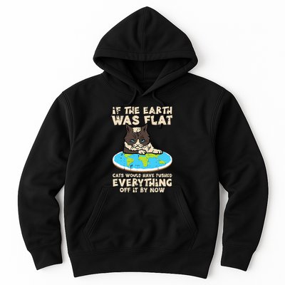 If Earth Was Flat Cat Pushed Everything Hoodie