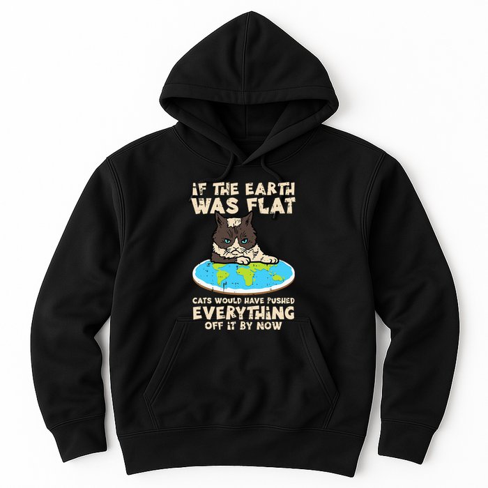 If Earth Was Flat Cat Pushed Everything Hoodie