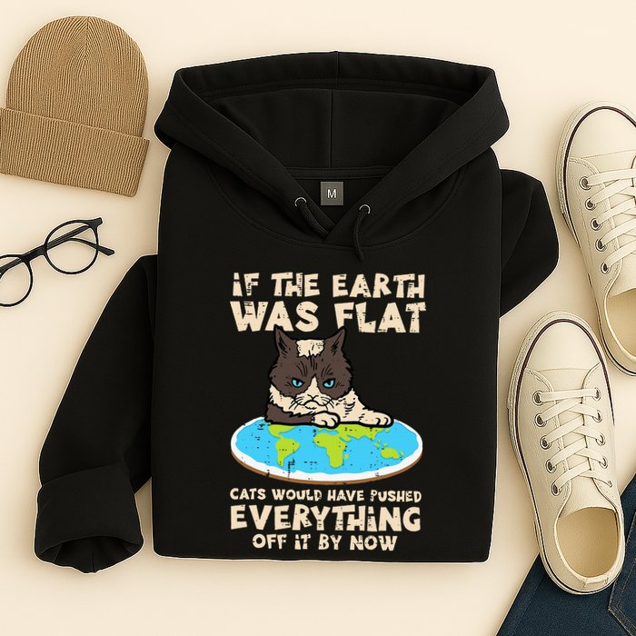 If Earth Was Flat Cat Pushed Everything Hoodie