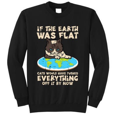 If Earth Was Flat Cat Pushed Everything Sweatshirt