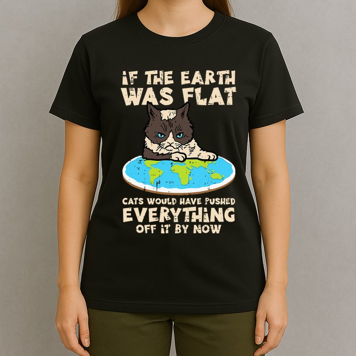 If Earth Was Flat Cat Pushed Everything T-Shirt