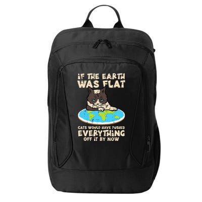 If Earth Was Flat Cat Pushed Everything City Backpack