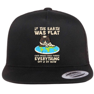 If Earth Was Flat Cat Pushed Everything Flatbill Hat