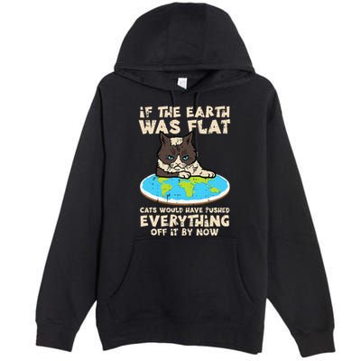 If Earth Was Flat Cat Pushed Everything Premium Pullover Hoodie