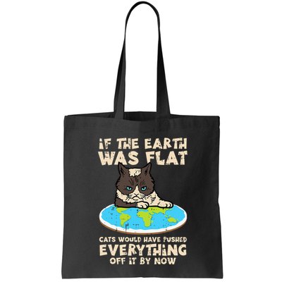 If Earth Was Flat Cat Pushed Everything Bag