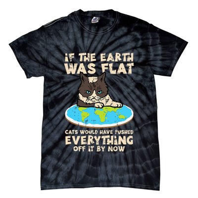 If Earth Was Flat Cat Pushed Everything Tie-Dye T-Shirt
