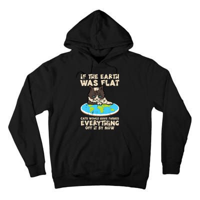 If Earth Was Flat Cat Pushed Everything Tall Hoodie